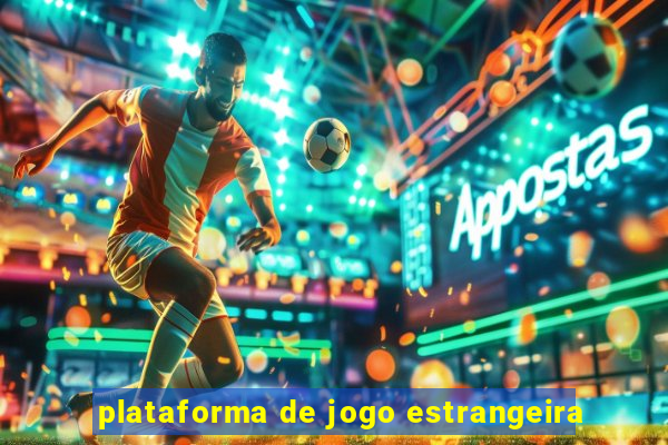 plataforma de jogo estrangeira